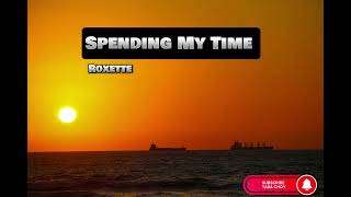 Spending My Time  Roxette [upl. by Gardol]