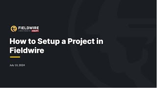 Fieldwire basics  How to set up a project [upl. by Ramso925]