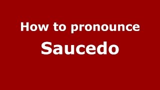 How to pronounce Saucedo SpanishArgentina  PronounceNamescom [upl. by Amsirahc]