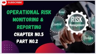 Operational Risk  Monitoring amp Reporting  Chapter 5  Part 2 [upl. by Lipson]