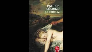 Le Parfum de Patrick Süskind  Livre Audio  Part 6 [upl. by Livvy]