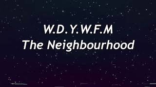 The Neighbourhood  WDYWFM Slowed  Reverb [upl. by Zumwalt]