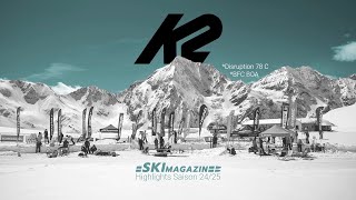 SKIMAGAZINSupertest Die K2 Highlights des Winters 2425  Disruption 78 C  BFC BOA [upl. by Oicnedurp]