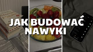 Jak Budować i Zmieniać Nawyki  4 Porady [upl. by Dacy251]