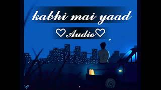 kabhi main yaad Aayu To 8D Audio  Chale Aana  sad song  HQ [upl. by Etteinotna]