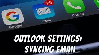 Outlook Settings Part 3 Syncing E Mail  Ways To Sync Email In Outlook  Email Management [upl. by Eekram]