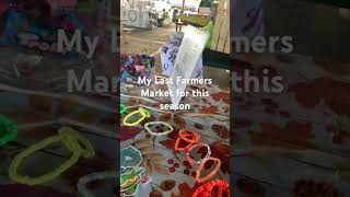 My Last Farmers Market for this seasonbraceletmaking smallbusinessowner [upl. by Mauri]