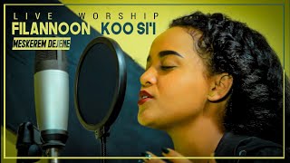 Live worship Filannoon ko sii Singer Meskerem Dejene [upl. by Aivital]