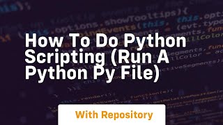 How to do python scripting run a python py file [upl. by Magnuson]