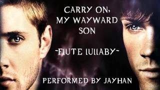 Carry on my Wayward Son Flute Lullaby [upl. by Aloysia]