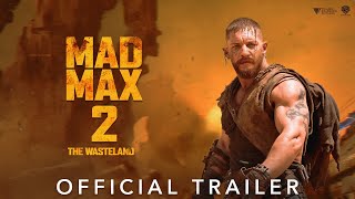 Mad Max 2 The Wasteland 2023 Teaser Trailer  Tom Hardy  Chris Hemsworth  Charlize Theron [upl. by Bren392]