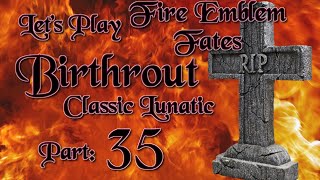 Part 35 Lets Play Fire Emblem Fates Birthright Chapter 27 Classic Lunatic  quotKingslayerquot [upl. by Colette230]