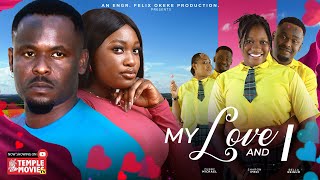 MY LOVE AND I  ZUBBY MICHAEL SHARON IFEDI BELLA EBINUM  2023 EXCLUSIVE NOLLYWOOD MOVIE [upl. by Wulfe746]