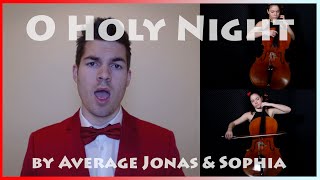 O Holy Night  Average Jonas amp Sophia [upl. by Issor]