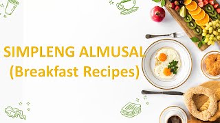 SIMPLENG ALMUSALBREAKFAST RECIPESBREAKFAST IDEAS [upl. by Christalle]