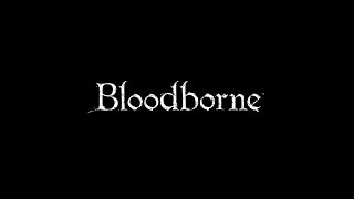 Bloodborne  New Game Plus 5  All Game Base Bosses Part 2 [upl. by Enoj]