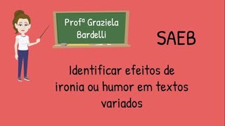 SAEB  Identificar efeitos de ironia ou humor em textos variados com questões resolvidas [upl. by Arabela]