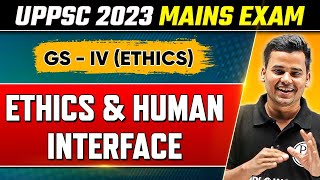 UPPCS 2023 Mains  Ethics amp Human Interface  GS Paper4  Strategy for Ethics Paper  UPPCS Topper [upl. by Nwahsek]