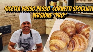 Ricetta passo passo cornetti sfogliati versione quotPROquot [upl. by Nesnar]