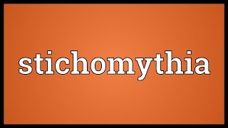 Stichomythia Meaning [upl. by Nodnas]