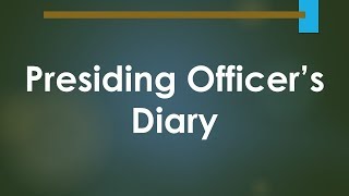 Presiding Officer’s Diary [upl. by Ailuy]