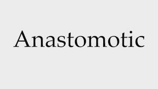 How to Pronounce Anastomotic [upl. by Anafetse]