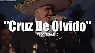 CRUZ DE OLVIDO  Vicente Fernández LETRA [upl. by Ivah]