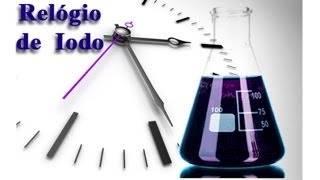 Relógio de Iodo  Experiência Química [upl. by Novonod10]