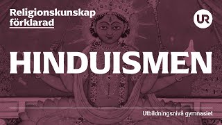 Hinduismen förklarad  RELIGIONSKUNSKAP  Gymnasienivå [upl. by Ganny]