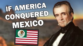 What if the US Annexed Mexico [upl. by Delmor104]