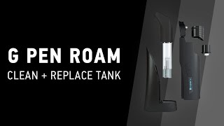 How to Clean Your G Pen Roam  Replace Tank [upl. by Kosel245]