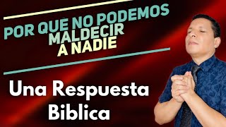 Por Qué No Debemos Maldecir ni Desear el Mal a Nadie 🔥 Una Respuesta Bíblica Profunda [upl. by Divadnahtanoj]