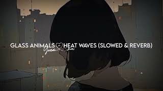 Glass Animals  Heat Waves Slowed amp Reverb [upl. by Haiasi613]