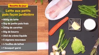 Recette  Lotte aux petits pois façon jardinière  La Quotidienne [upl. by Cherida]