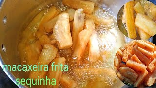 MacaxeiraMandioca frita igual de restaurante como fazer super crocante e deliciosa [upl. by Seale]