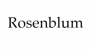 How to Pronounce Rosenblum [upl. by Annaierb]