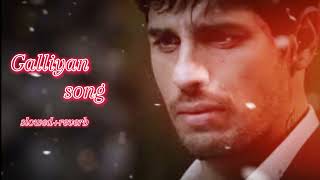 galliyan song slowedreverb ek villain movie song [upl. by Pogah115]