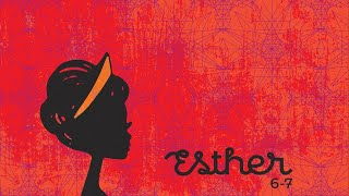 Sermon quotConspiracy and Controversyquot  Esther 6 amp 7 [upl. by Kitty]