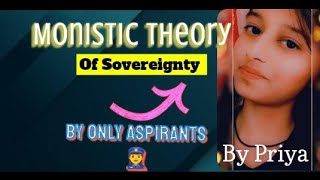 Monistic theory Sovereignty  By Priya Yadav  aspirants [upl. by Mattias]