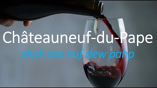 Pronounce Châteauneuf du Pape Like a Pro French Wine [upl. by Capello]