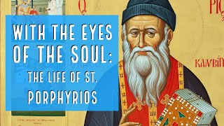 With the Eyes of the Soul The Life of St Porphyrios [upl. by Queen]