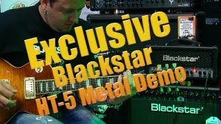 Exclusive Blackstar HT5 Metal Series Amplifier Demo [upl. by Eenrahc547]