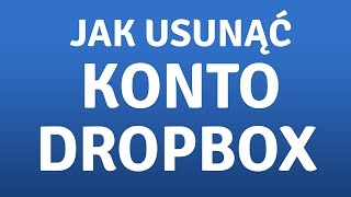 Jak usunąć konto Dropbox To proste [upl. by Ratna645]