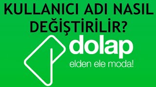 Dolap Kullanıcı Adı Değiştirme Nasıl Yapılır [upl. by Lamrouex]