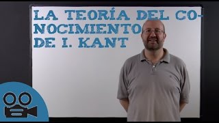 La teoría del conocimiento de Immanuel Kant [upl. by Anek]