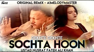 Sochta Houn Remix Dekhte  Ustad Nusrat Fateh Ali Khan amp A1 MelodyMaster  HiTech Music [upl. by Eanrahc]