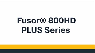 Fusor® 800HD PLUS Series [upl. by Grous]