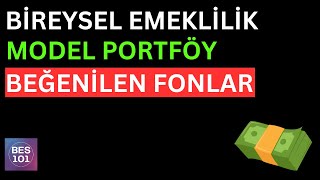 BİREYSEL EMEKLİLİK MODEL PORTFÖY  Bes İçin Beğenilen Fonlar [upl. by Kolnos]