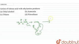 Action of nitrous acid with ethylamine produces [upl. by Roanna]