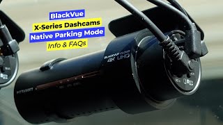 BlackVue XSeries Dashcams  Native Parking Mode  Info amp FAQs [upl. by Gelasias]